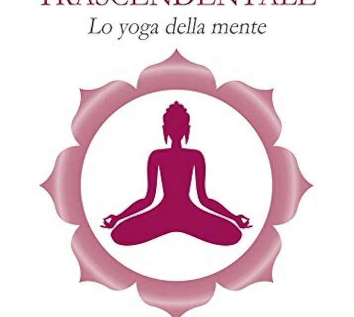 Come la meditazione trascendentale agisce sul cervello